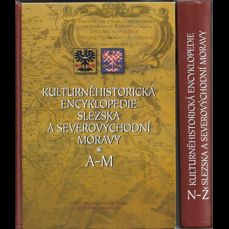Kulturněhistorická encyklopedie Slezska a severovýchodní Moravy A-M, N-Ž