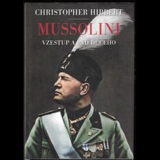 Mussolini / Vzestup a pád Duceho