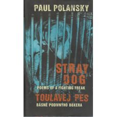Stray dog  / Poems of a Fighting Freak  -  Toulavej pes  / Básně podivnýho boxera