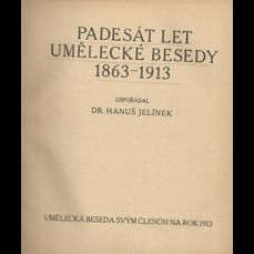 Padesát let Umělecké besedy 1863 - 1913