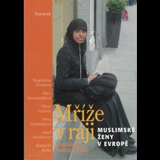 Mříže v ráji / Muslimské ženy v Evropě