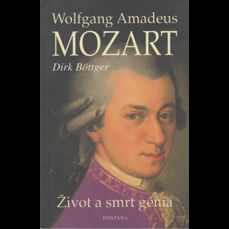 Wolfgang Amadeus Mozart  / Život a smrt génia