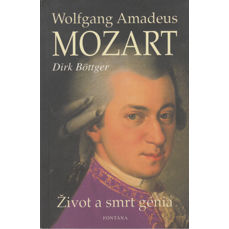 Wolfgang Amadeus Mozart  / Život a smrt génia