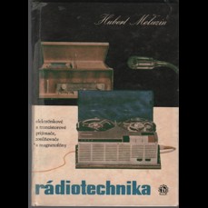 Rádiotechnika / Elektrónkové a tranzistorové příjímače, zosilňovače a magnetofony