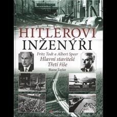 Hitlerovi inženýři / Fritz Todt a Albert Speer - Hlavní stavitelé Třetí říše