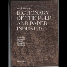 Dictionary of the Pulp and Paper Industry in English, German, French, Spanish and Russian