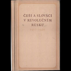 Češi a Slováci v revolučním Rusku 1917-1920