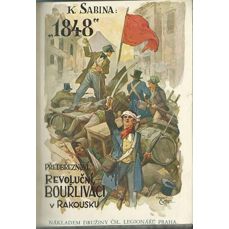 1848 / Předbřeznoví revoluční bouřliváci v Rakousku II