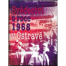 Svědectví o roce 1968 v Ostravě