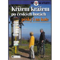 Křížem krážem po českých horách pěšky i na kole / Tipy na výlety