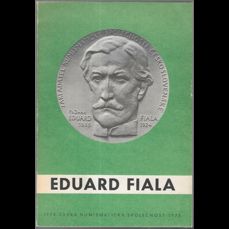Eduard Fiala / Jeho život, jeho význam a jeho numismatické dílo