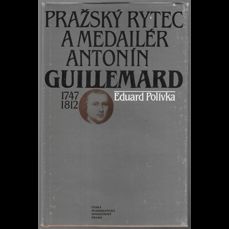 Pražský rytec a medailér Antonín Guillemard