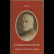 P. Franciszek Kaluza, SJ / Katolický kněz, řeholník, mučedník