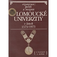 Organizace, pečeti a insignie Olomoucké univerzity v letech 1573 / 1973