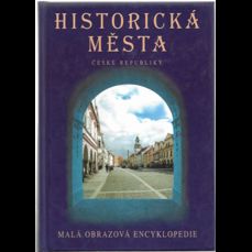 Historická města České republiky / Malá obrazová encyklopedie