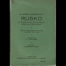 Rusko a československé znovuzrození / Nástin českoruských styků v letech 1914 - 1918