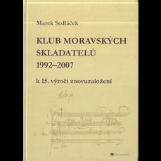 Klub moravských skladatelů 1992-2007