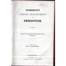 Mudrosloví národu slovanského ve příslovích / Připojena jest sbírka prostonárodních českých pořekadel (1852)