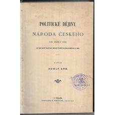 Politické dějiny národa českého od roku 1861 až do nastoupení ministerstva Badenova r. 1895 (1899)