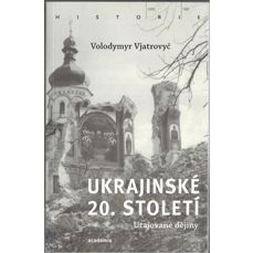 Ukrajinské 20. století / Utajované dějiny