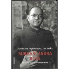 Subháščandra Bose / Hledání cest ke svobodě indie