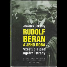 Rudolf Beran a jeho doba / Vzestup a pád agrární strany