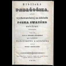 Biblická paedagogika neboli Wychowatelstwj na základu Pjsma Swatého založené (1845)