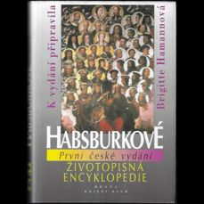 Habsburkové / Životopisná encyklopedie
