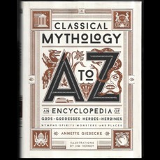 Classical mythology A to Z / An encyclopedia of gods, godesses, heroes...