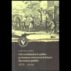Od zverolekárskych spolkov po Komoru veterinárnych lekárov Slovenskej republiky 1876-2009
