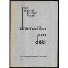 Dramatika pro děti II. díl / 3x Karel Jaromír Erben