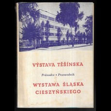 Výstava Těšínska - Průvodce / Wystawa Slazska Cieszynskiego - Przewodnik