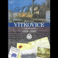 Společnost Vítkovice v dokumentech 1828-2003