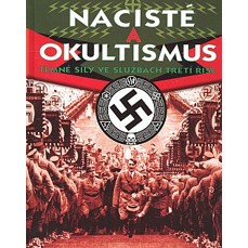 Nacisté a okultismus / Temné síly ve službách třetí říše