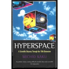 Hyperspace / A scientific Odyssey Through the 10th Dimension