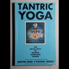 Tantric Yoga / The Royal Path to Raising Kundalini Power