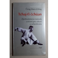 Tchaj-ťi čchüan / Zjednodušená metoda cvičení pro zdraví a sebeobranu