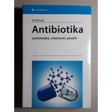 Antibiotika / Systematika, vlastnosti, použití