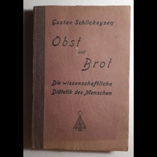 Obst und Brot / Die wissenschaftliche Diätetik des Menschen (1921)