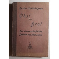 Obst und Brot / Die wissenschaftliche Diätetik des Menschen (1921)