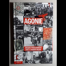 Agonie / Drama posledních dnů a hodin války