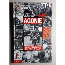 Agonie / Drama posledních dnů a hodin války
