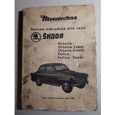 Seznam náhradních dílů vozů Škoda Octavia, Octavia Super, Octavia Combi, Felicia, Felicia Super (1965)