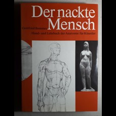 Der nackte Mensch / Hand- und Lehrbuch der Antomie für Künstler
