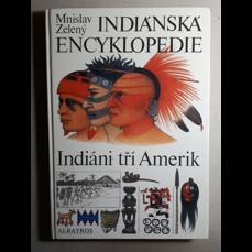 Indiánská encyklopedie / Indiáni tří Amerik